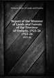 Report of the Minister of Lands and Forests of the Province of Ontario, 1923-26. 1923-26, Ontario. Dept. of Lands and Forests 