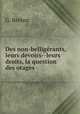 Des non-belligerants, leurs devoirs--leurs droits, la question des otages ., G. Breton 