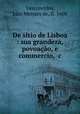 De sitio de Lisboa : sua grandeza, povoacao, e commercio, &c., Luis Mendes de Vasconcelos 