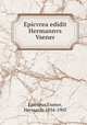 Epicvrea edidit Hermannvs Vsener, Epicurus,Usener, Hermann, 1834-1905 