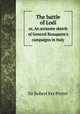 The battle of Lodi. or, An accurate sketch of General Bonaparte`s campaigns in Italy, Sir Robert Ker Porter 