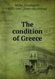 The condition of Greece, Miller, Jonathan P., 1797-1847. [from old catalog] 