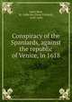 Conspiracy of the Spaniards, against the republic of Venice, in 1618, Cesar Vichard Saint-Real 