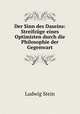 Der Sinn des Daseins: Streifzuge eines Optimisten durch die Philosophie der Gegenwart, Ludwig Stein 