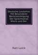 Deutsche Lautlehre: Mit Besonderer Berucksichtigung Der Sprechweise Wiens und Der ., Karl Luick 