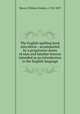The English spelling book microform : accompanied by a progressive series of easy and familiar lessons intended as an introduction to the English language, Mavor, William Fordyce, 1758-1837 