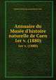 Annuaire du Muse d`histoire naturelle de Caen. 1er v. (1880), Musee d