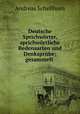 Deutsche Sprichworter, sprichwortliche Redensarten und Denkspruhe; gesammelt ., Andreas Schellhorn 