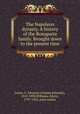 The Napoleon dynasty. A history of the Bonaparte family. Brought down to the present time, Lester, C. Edwards (Charles Edwards), 1815-1890,Williams, Edwin, 1797-1854, joint author 