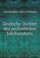 Deutsche Dichter des sechzehnten Jahrhunderts, Karl Goedeke, Julius Tittmann 