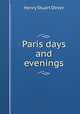 Paris days and evenings, Henry Stuart Oliver 