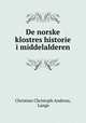 De norske klostres historie i middelalderen., Christian Christoph Andreas, Lange 