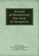 Arnold of Winkelried, the hero of Sempach;, Gustav Hocker 