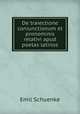 De traiectione coniunctionum et pronominis relativi apud poetas latinos., Emil Schuenke 