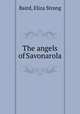 The angels of Savonarola, Baird, Eliza Strang 
