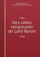 Des idees religieuses de Lord Byron, Teresa Guiccioli , contessa di Teresa Guiccioli 