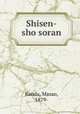 Shisen-sho soran, Kanda, Masao, 1879- 