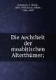 Die Aechtheit der moabitischen Alterthumer;, Kautzsch, E. (Emil), 1841-1910,Socin, Albert, 1844-1899 