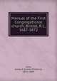 Manual of the First Congregational church, Bristol, R.I., 1687-1872, Lane, James P. (James Pillsbury), 1832-1889 