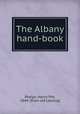 The Albany hand-book, Phelps, Henry Pitt, 1844- [from old catalog] 