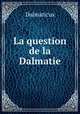 La question de la Dalmatie, Dalmaticus 