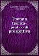 Trattato teorico-pratico di prospettiva, Zanotti, Eustachio, 1709-1782 