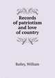 Records of patriotism and love of country, Bailey, William 