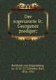 Der sogenannte St. Georgener prediger, Berthold, von Regensburg, ca. 1210-1272,Rieder, Karl, 1876-1931 