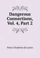 Dangerous Connections, Vol. 4, Part 2, Pierre Choderlos de Laclos 