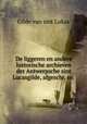 De liggeren en andere historische archieven der Antwerpsche sint Lucasgilde, afgeschr. en ., Gilde van sint Lukas 
