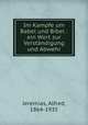 Im Kampfe um Babel und Bibel : ein Wort zur Verstandigung und Abwehr, Jeremias, Alfred, 1864-1935 