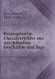 Biographische Charakterbilder aus der judischen Geschichte und Sage, Katz, Albert, 1858-1923 