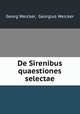 De Sirenibus quaestiones selectae., Georg Weicker, Georgius Weicker 