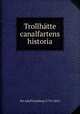 Trollhatte canalfartens historia, Per Adolf Granberg (1770-1841) 