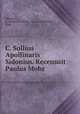 C. Sollius Apollinaris Sidonius. Recensuit Paulus Mohr, Sidonius, C. Sollius Modestus Apollinaris,Mohr, Paul 