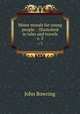 Minor morals for young people. : Illustrated in tales and travels.. v. 3, Bowring John 