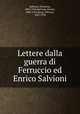 Lettere dalla guerra di Ferruccio ed Enrico Salvioni, Salvioni, Ferruccio, 1893-1916,Salvioni, Enrico, 1895-1916,Rossi, Vittorio, 1865-1938 