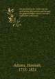 Die geschichte der Juden von der zerstoerung Jerusalems and bis auf die gegenwartigen zeiten . aus dem englischen uebersetzt. 1, Adams, Hannah, 1755-1831 