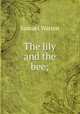 The lily and the bee;, Warren, Samuel, 1807-1877 