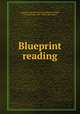 Blueprint reading, American School of Correspondence,Fairfield, Howard Parker, 1858- [from old catalog] 