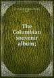 The Columbian souvenir album;, Art souvenir company. Boston, pub 
