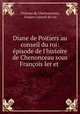 Diane de Poitiers au conseil du roi: episode de l