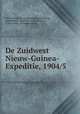 De Zuidwest Nieuw-Guinea-Expeditie, 1904/5, Nederlandsch Aardrijkskundig Genootschap 