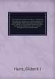 The historical reader microform : containing "The late war between the United States and Great Britain, from June, 1812, to February, 1815, written in the ancient historical style" : altered and adapted for use in schools throughout the United States, Gilbert J. Hunt 
