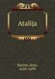 Atalija, Racine, Jean, 1639-1699 
