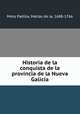 Historia de la conquista de la provincia de la Nueva Galicia, M. Mota Padilla 