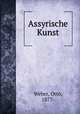 Assyrische Kunst, Weber, Otto, 1877- 