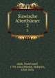 Slawische Alterthmer. 2, afaik, Pavel Josef, 1795-1861,Wuttke, Heinrich, 1818-1876 
