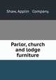 Parlor, church and lodge furniture, Shaw, Applin & Company. 