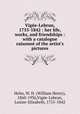 Vigee-Lebrun, 1755-1842 : her life, works, and friendships : with a catalogue raisonne of the artist